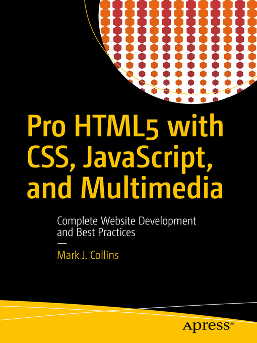 Title details for Pro HTML5 with CSS, JavaScript, and Multimedia by Mark J. Collins - Available